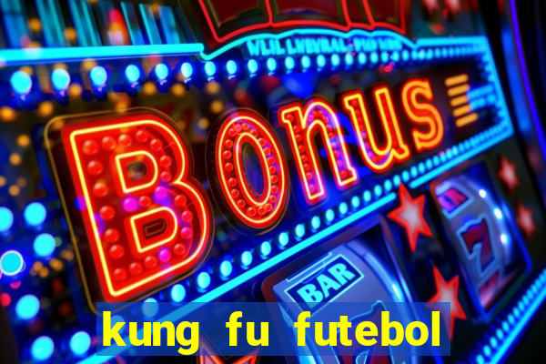 kung fu futebol clube download